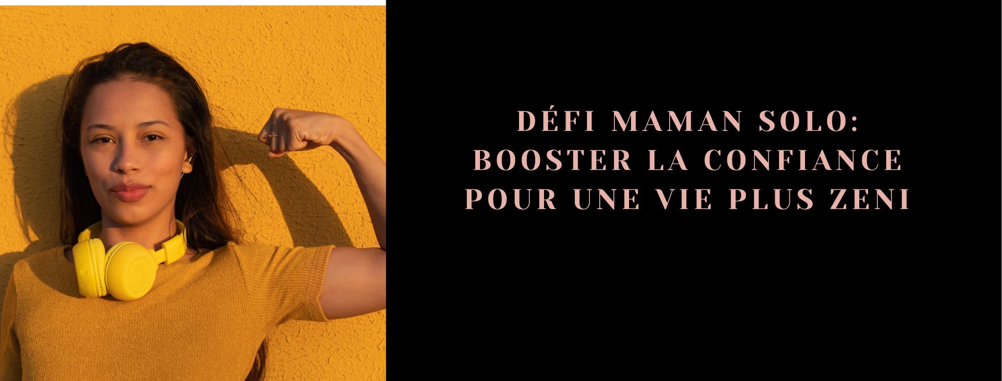 Défi Maman Solo : booster la confiance pour une vie plus zen