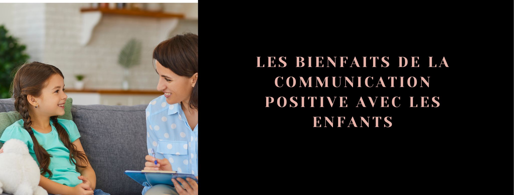 Les bienfaits de la communication positive avec les enfants